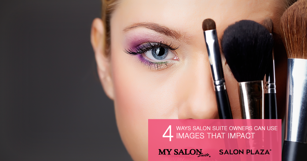 4 Ways Salon Owners Can Use Images with Impact in Salon Marketing 