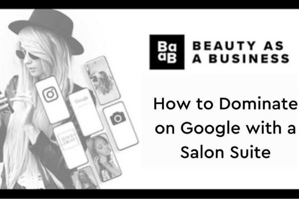 Picture with wording saying How to Dominate on Google with your Salon Suite.